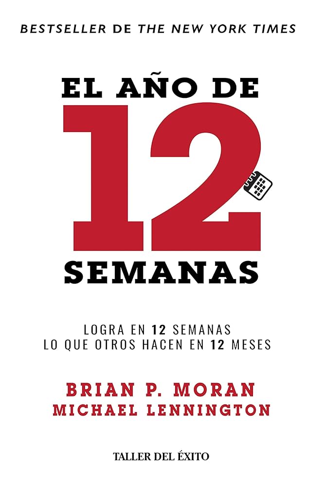 El Año de Doce Semanas - Brian Moran